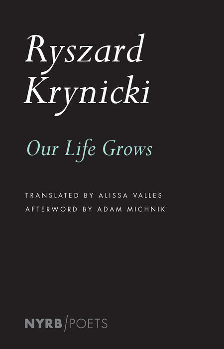 Our Life Grows by Ryszard Krynicki