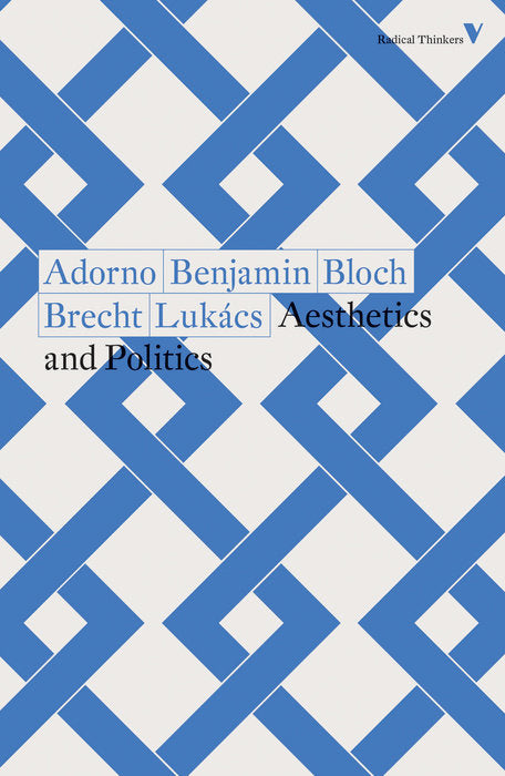 Aesthetics and Politics by Theodor Adorno, Walter Benjamin, Ernst Bloch, Bertolt Brecht and Georg Lukács