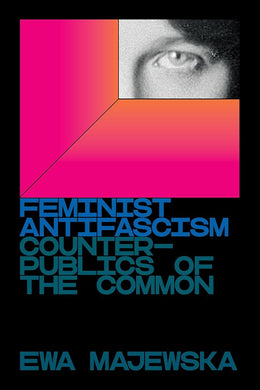 Feminist Antifascism: Counterpublics of the Common cover image