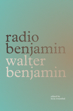 Radio Benjamin by Walter Benjamin