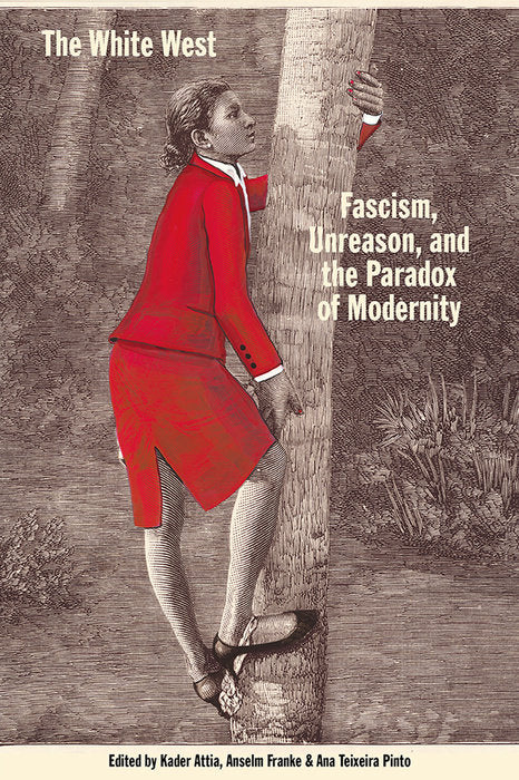 The White West: Fascism, Unreason, and the Paradox of Modernity