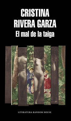 El mal de la Taiga by Cristina Rivera Garza