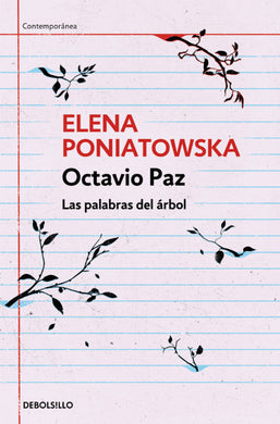 Octavio Paz: Las palabras del árbol by Elena Poniatowska