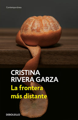 La frontera más distante by Cristina Rivera Garza