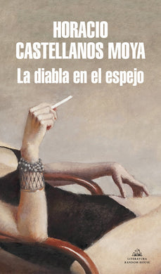 La diabla en el espejo by Horacio Castellanos Moya