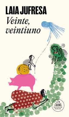 Veinte, veintiuno by Laia Jufresa