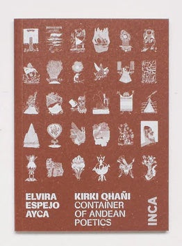 KIRKI QHAÑI: Container of Andean Poetics by Elvira Espejo Ayca