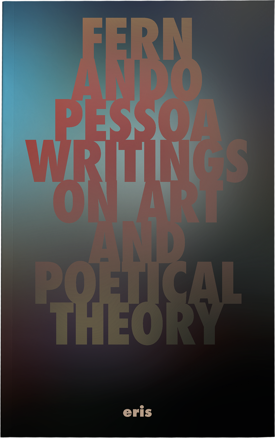 Writings on Art and Poetical Theory by Fernando Pessoa