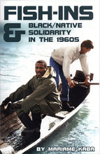 Fish-Ins & Black/Native Solidarity in the 1960 by Mariame Kaba