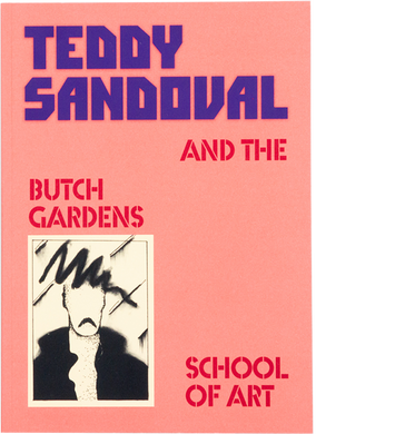 Teddy Sandoval and the Butch Gardens School of Art