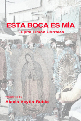 Esta boca es mía by Lupita Limón Corrales