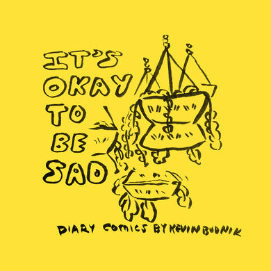 It's Okay to be Sad: Diary Comics (March 2019) by Kevin Budnik