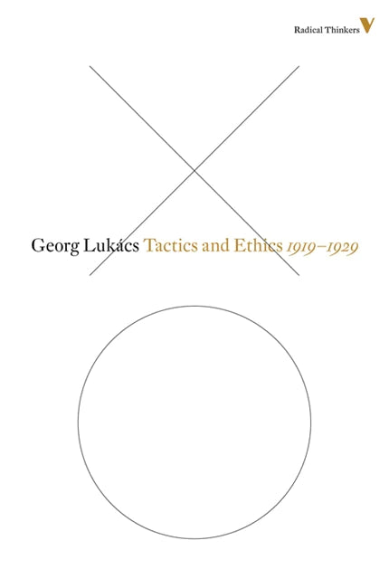 Tactics and Ethics: Political Writings 1919-1929 by Georg Lukács