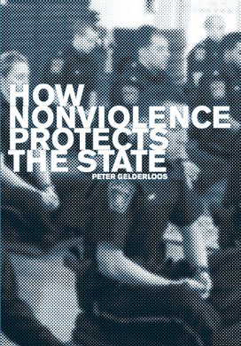How Nonviolence Protects the State by Peter Gelderloos