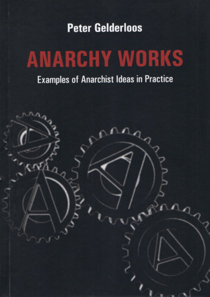 Anarchy Works by Peter Gelderloos