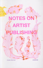 Notes on Artist Publishing by Amelia Greenhall