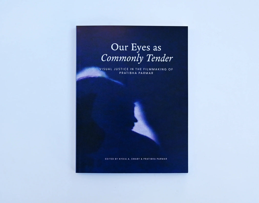 Our Eyes as Commonly Tender: Visual Justice in the Filmmaking of Pratibha Parmar