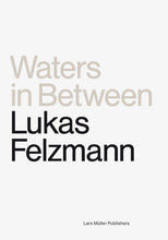 Waters in Between by Lukas Felzmann