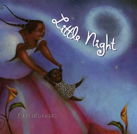 Little Night/Nochecita by Yuyi Morales