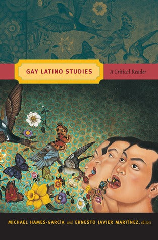 Gay Latino Studies: A Critical Reader