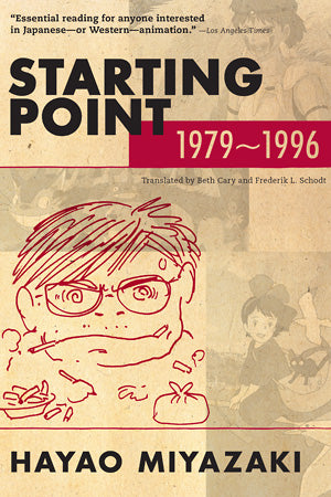 Starting Point: 1979-1996 by Hayao Miyazaki