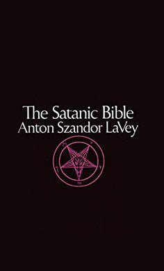 The Satanic Bible by Anton Szandor Lavey