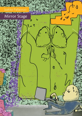 Mirror Stage by Jaakko Pallasvuo