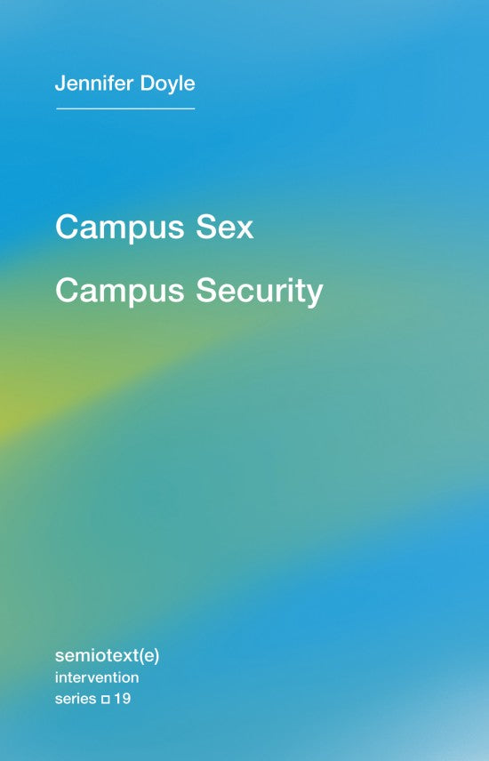 Campus Sex, Campus Security By Jennifer Doyle