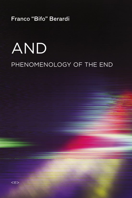 And: Phenomenology of the End By Franco 