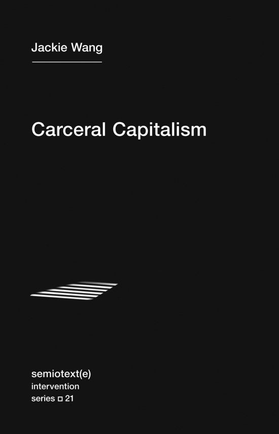 Carceral Capitalism By Jackie Wang
