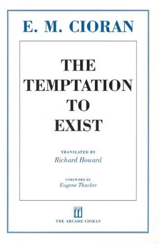 The Temptation to Exist by E. M. Cioran