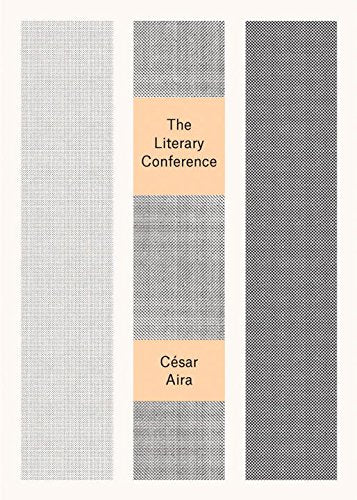 The Literary Conference by César Aira