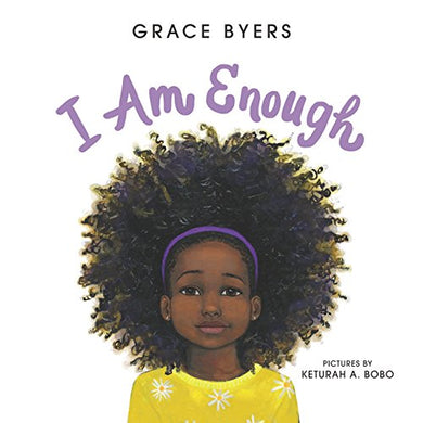 I Am Enough by Grace Byers, Keturah A. Bobo