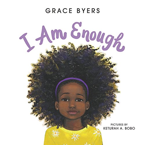 I Am Enough by Grace Byers, Keturah A. Bobo