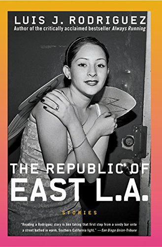 The Republic of East L.A.: Stories by Luis J. Rodriguez