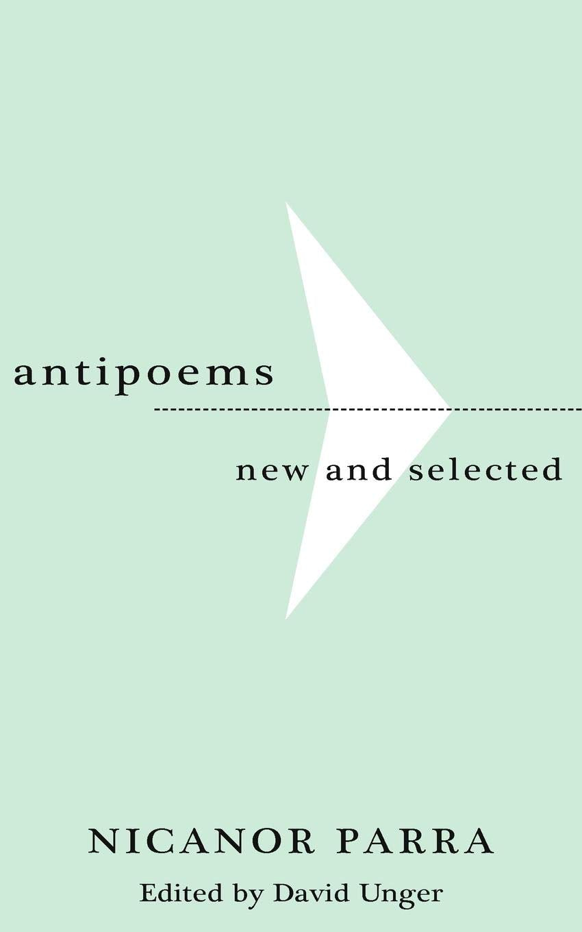 Antipoems: New and Selected by Nicanor Parra