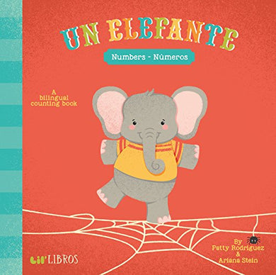 Un Elefante: Numbers- Numeros by Patty Rodriguez, Ariana Stein