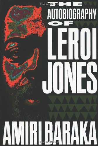 The Autobiography of Leroi Jones by Amiri Baraka
