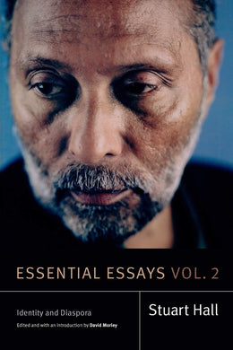 Essential Essays, Volume 2: Identity and Diaspora by Stuart Hall