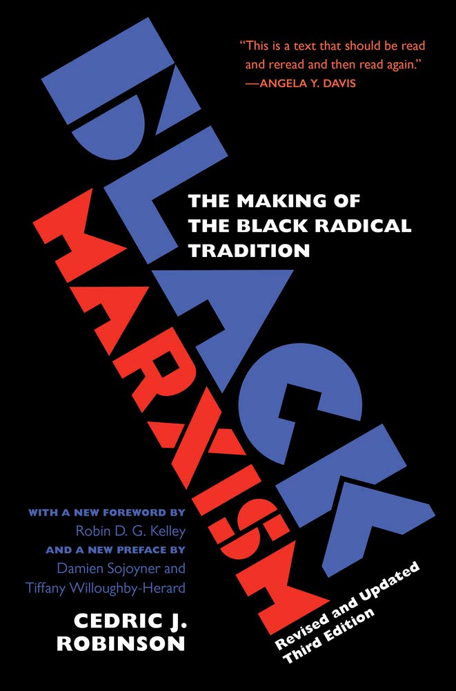 Black Marxism: The Making of the Black Radical Tradition Paperback (Revised and Updated Third Edition) by Cedric J. Robinson