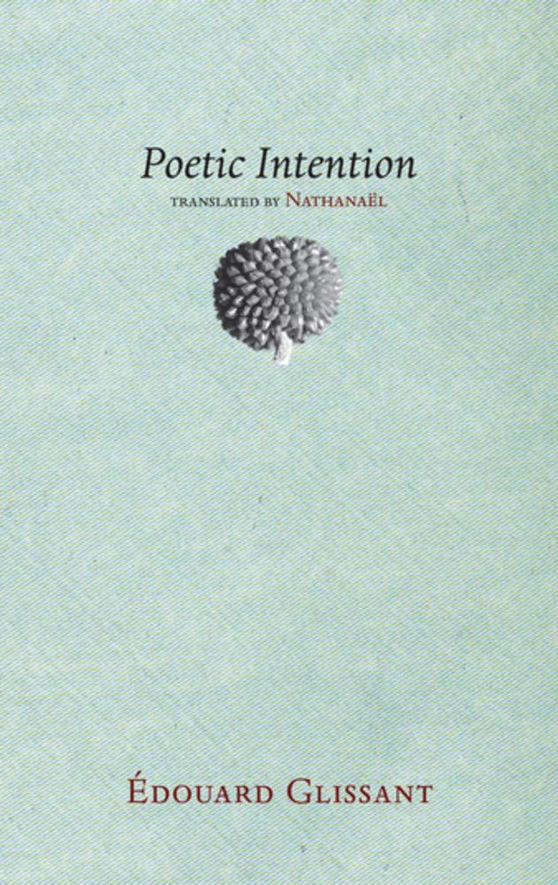 Poetic Intention by Édouard Glissant