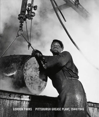 Gordon Parks: Pittsburgh Grease Plant, 1944/46