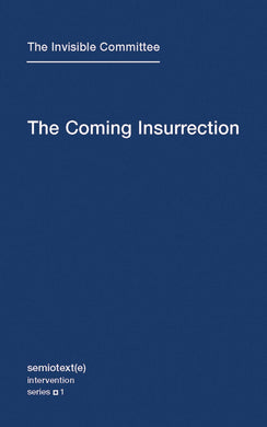 The Coming Insurrection by The Invisible Committee