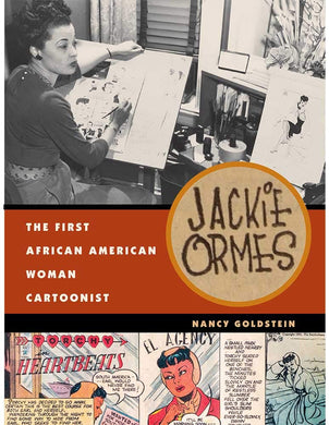 Jackie Ormes: The First African American Woman Cartoonist by Nancy Goldstein
