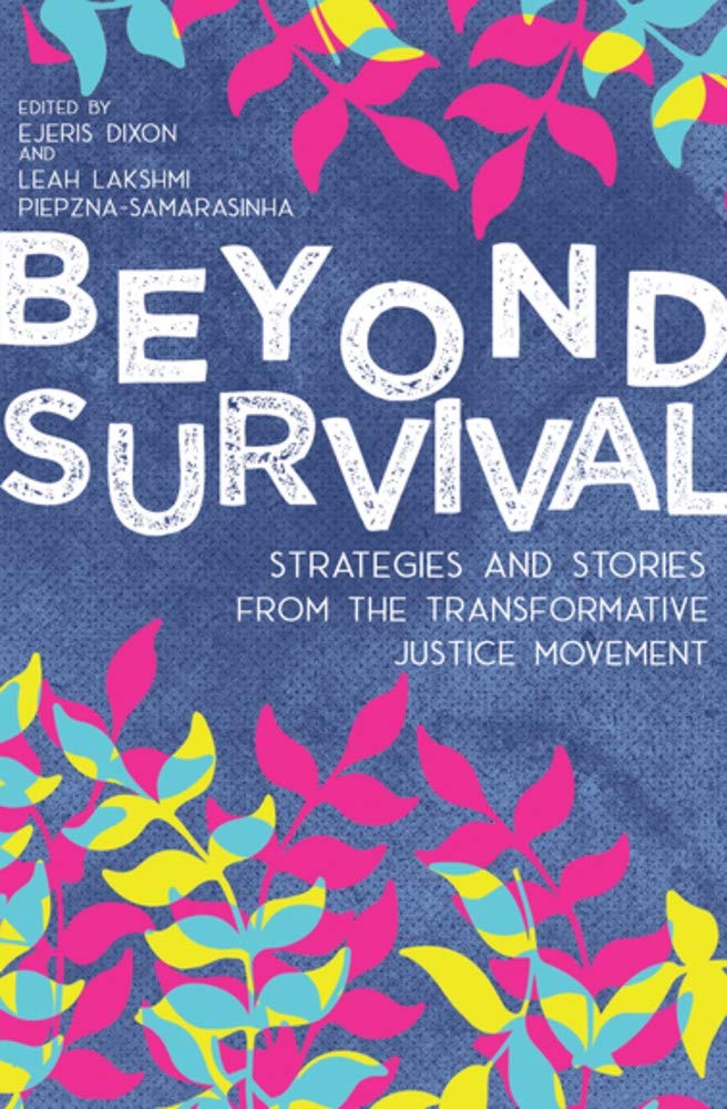 Beyond Survival: Strategies and Stories from the Transformative Justice Movement by Leah Lakshmi Piepzna-Samarasinha