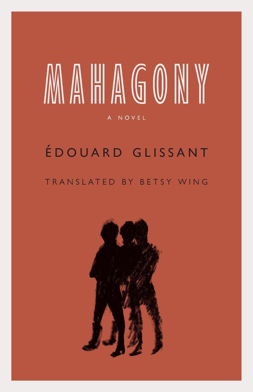 Mahagony: A Novel by Édouard Glissant