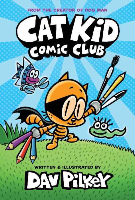 Cat Kid Comic Club by Dav Pilkey