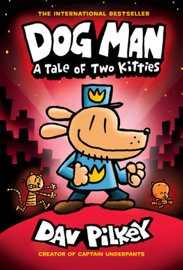 Dog Man #3: A Tale of Two Kitties by Dav Pilkey