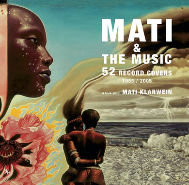Mati & The Music: 52 Record Covers 1955–2005 (English, Spanish and French Edition) by Mati Klarwein