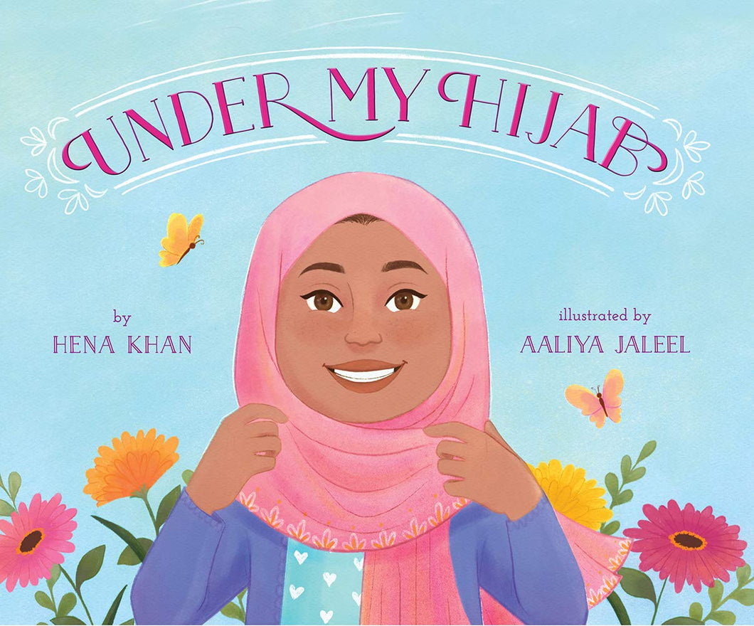 Under My Hijab by Hena Khan, Aaliya Jaleel